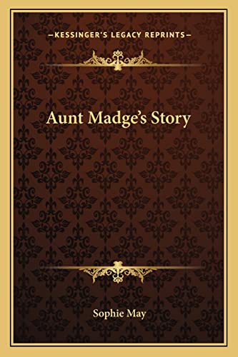 Aunt Madge's Story (9781163712887) by May, Sophie