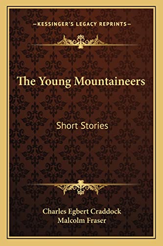 The Young Mountaineers: Short Stories (9781163715758) by Craddock, Charles Egbert