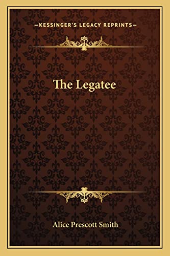 Beispielbild fr The Legatee zum Verkauf von THE SAINT BOOKSTORE