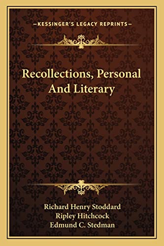Recollections, Personal And Literary (9781163719541) by Stoddard, Richard Henry