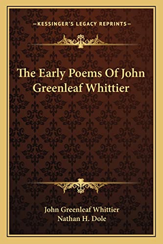 9781163719879: The Early Poems Of John Greenleaf Whittier