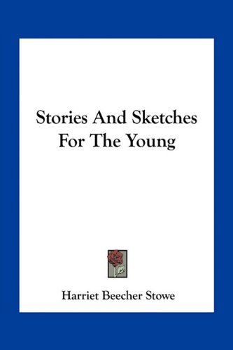Stock image for Stories And Sketches For The Young for sale by THE SAINT BOOKSTORE
