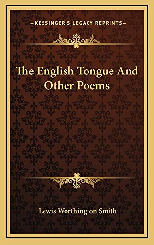 The English Tongue And Other Poems (9781163723135) by Smith, Lewis Worthington