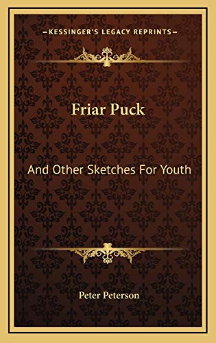 9781163723449: Friar Puck: And Other Sketches for Youth