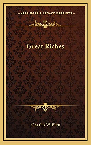 Great Riches (9781163723876) by Eliot, Charles W.