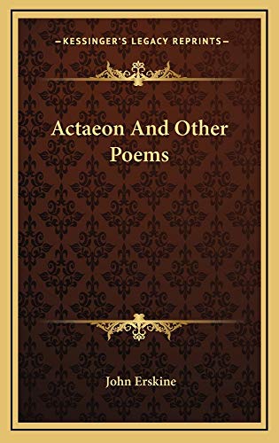 Actaeon And Other Poems (9781163728024) by Erskine, John