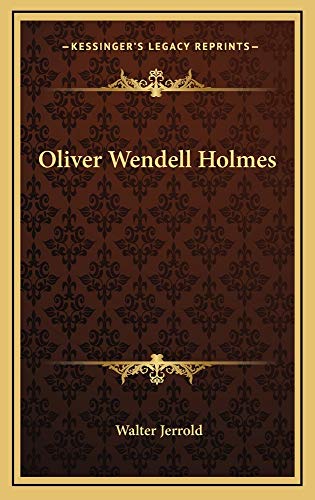 Oliver Wendell Holmes (9781163730935) by Jerrold, Walter