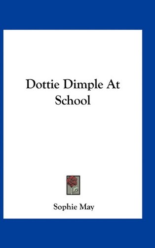 Dottie Dimple At School (9781163732113) by May, Sophie