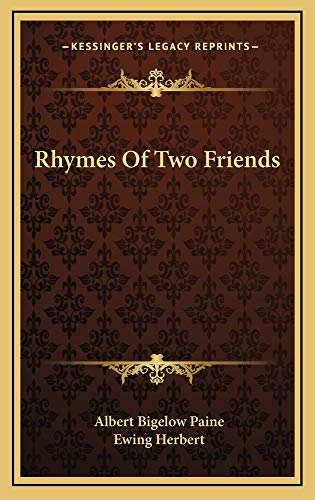 Rhymes Of Two Friends (9781163735220) by Paine, Albert Bigelow