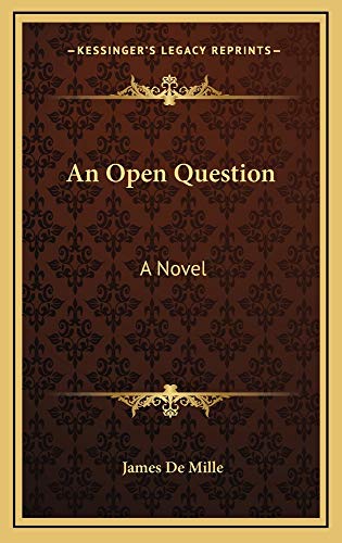 An Open Question: A Novel (9781163736890) by De Mille, James
