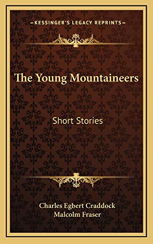 The Young Mountaineers: Short Stories (9781163736968) by Craddock, Charles Egbert