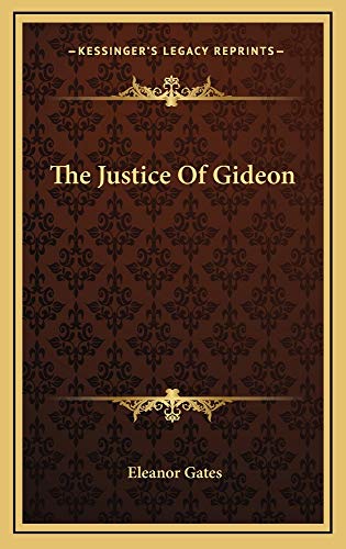 The Justice Of Gideon (9781163740149) by Gates, Eleanor