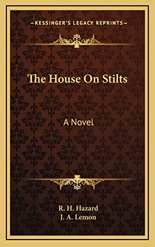 9781163740361: The House On Stilts