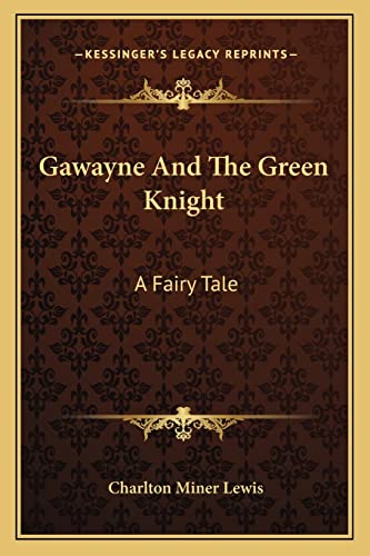 Stock image for Gawayne And The Green Knight: A Fairy Tale for sale by THE SAINT BOOKSTORE