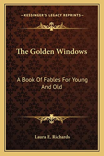 9781163760895: The Golden Windows: A Book Of Fables For Young And Old