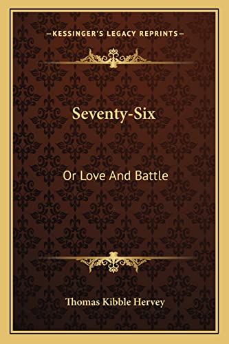 9781163763117: Seventy-Six: Or Love And Battle