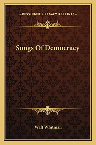 Songs Of Democracy (9781163767887) by Whitman, Walt