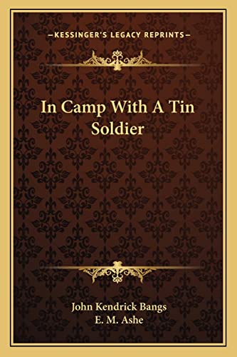 In Camp With A Tin Soldier (9781163768983) by Bangs, John Kendrick