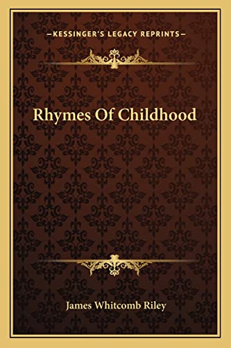 Rhymes Of Childhood (9781163769560) by Riley, Deceased James Whitcomb