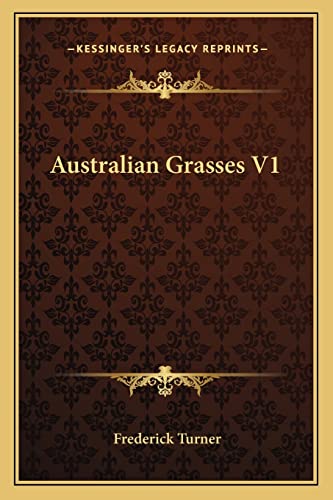 Australian Grasses V1 (9781163769614) by Turner, Frederick