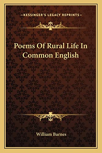 Poems of Rural Life in Common English (9781163770740) by Barnes, William