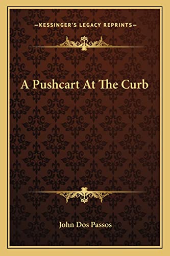 A Pushcart At The Curb (9781163771655) by Dos Passos, John