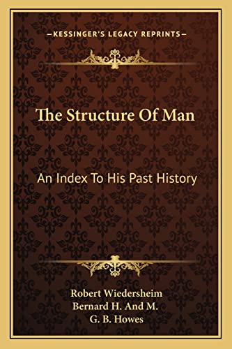 9781163775196: The Structure Of Man: An Index To His Past History