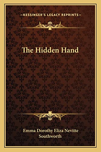 The Hidden Hand (9781163778036) by Southworth, Emma Dorothy Eliza Nevitte
