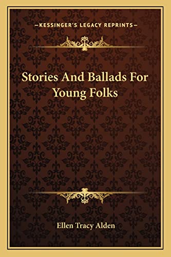 Imagen de archivo de Stories and Ballads for Young Folks a la venta por THE SAINT BOOKSTORE