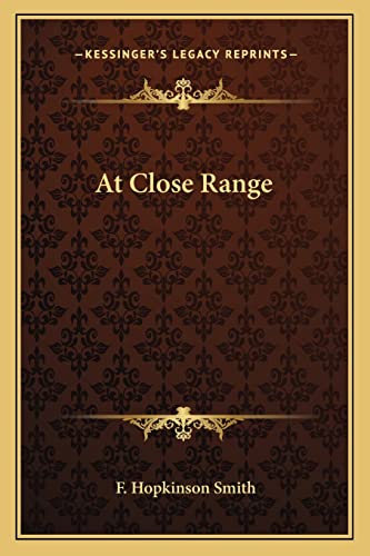 At Close Range (9781163779361) by Smith, F Hopkinson