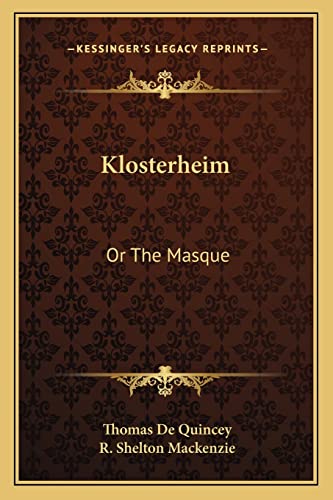 Klosterheim: Or The Masque (9781163780008) by De Quincey, Thomas