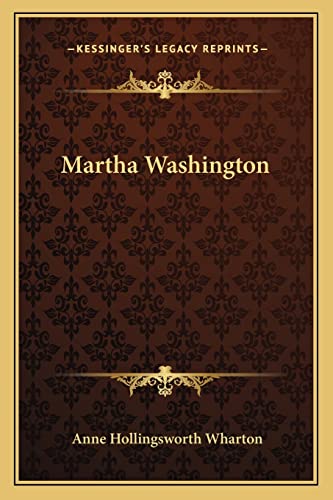 Martha Washington (9781163785300) by Wharton, Anne Hollingsworth