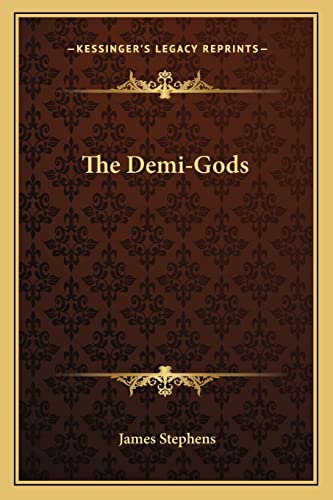 The Demi-Gods (9781163785898) by Stephens, James