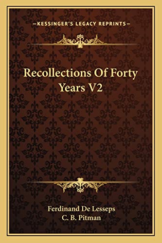 Recollections Of Forty Years V2 (9781163786192) by De Lesseps, Ferdinand