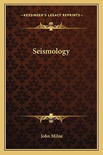 Seismology (9781163787366) by Milne, John