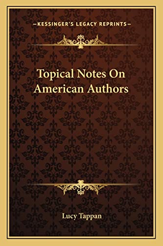 Beispielbild fr Topical Notes On American Authors zum Verkauf von THE SAINT BOOKSTORE