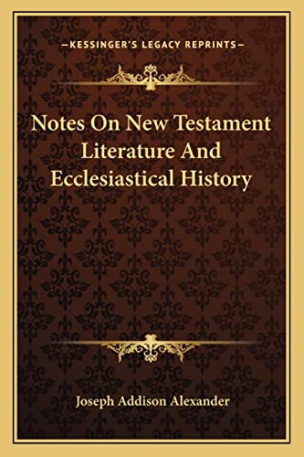 Stock image for Notes On New Testament Literature And Ecclesiastical History for sale by ALLBOOKS1