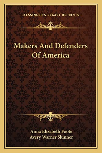 9781163788318: Makers and Defenders of America