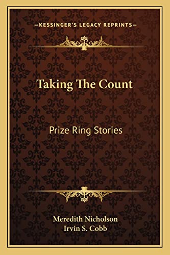 Taking The Count: Prize Ring Stories (9781163790359) by Nicholson, Meredith