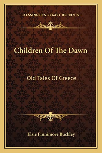 Imagen de archivo de Children of the Dawn: Old Tales of Greece a la venta por THE SAINT BOOKSTORE