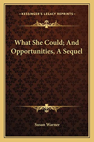 What She Could; And Opportunities, A Sequel (9781163790809) by Warner, Executive Director Curator Susan