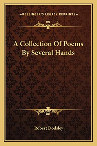 A Collection of Poems by Several Hands (9781163792889) by Dodsley, Robert