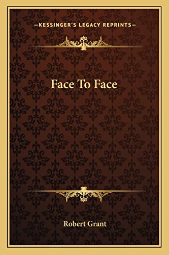 Face To Face (9781163794395) by Grant Sir, Robert