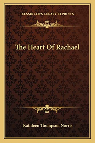 The Heart Of Rachael (9781163795507) by Norris, Kathleen Thompson