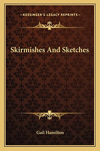 Skirmishes And Sketches (9781163798232) by Hamilton, Gail