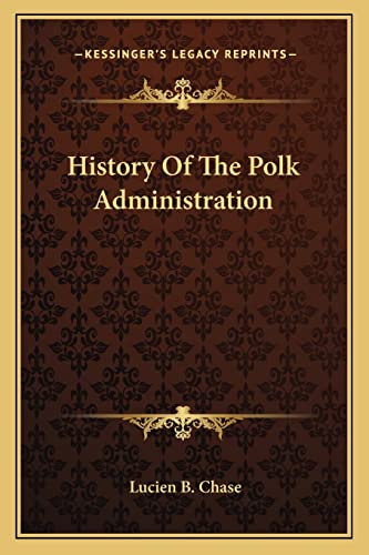 Stock image for History of the Polk Administration for sale by THE SAINT BOOKSTORE