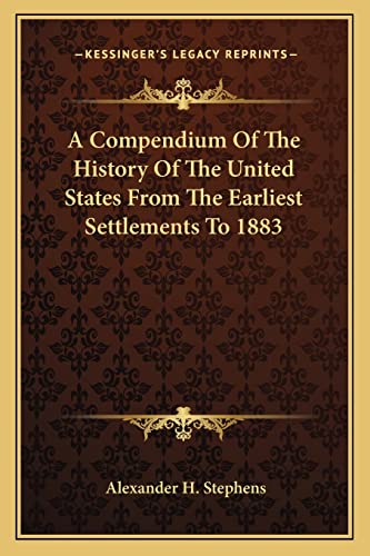 Beispielbild fr A Compendium Of The History Of The United States From The Earliest Settlements To 1883 zum Verkauf von ALLBOOKS1