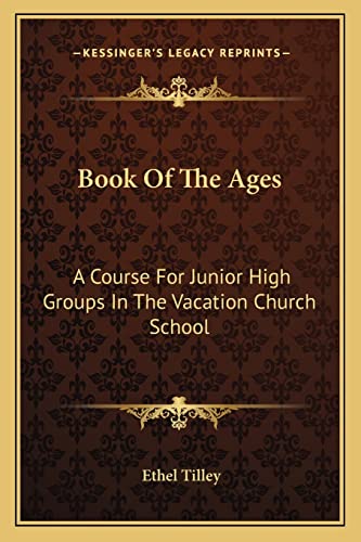 Beispielbild fr Book Of The Ages: A Course For Junior High Groups In The Vacation Church School zum Verkauf von ALLBOOKS1