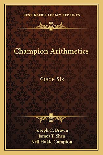 9781163806463: Champion Arithmetics: Grade Six