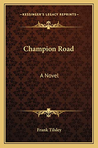 Champion Road (9781163806470) by Tilsley, Frank